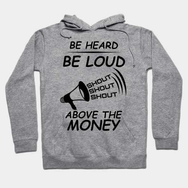 Be Heard Be Loud Shout Political Hoodie by CharJens